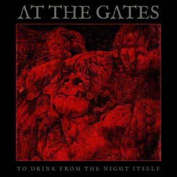 At The Gates - To Drink From The Night Itself (Limited Edition) (2018)