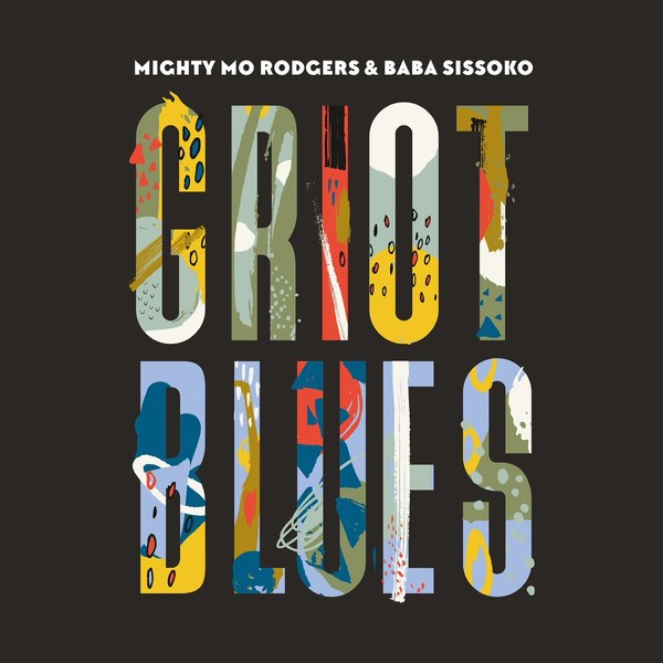 Mighty Mo Rodgers & Baba Sissoko - Griot Blues (2017)